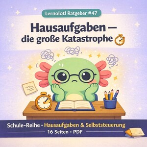 以下が含まれることがあります： メガネをかけた緑色のウーパールーパーが、本、鉛筆、タイマーの置かれた机の上でストレスを感じているイラスト。画像にはドイツ語で「Hausaufgaben - die große Katastrophe」と「Lernolotl Ratgeber #47」と書かれています。