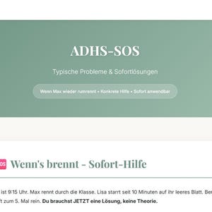 Könnte beinhalten: Eine Webseite mit dem Titel "ADHS-SOS" und dem Untertitel "Typische Probleme & Sofortlösungen". Die Seite enthält den Text "Wenn Max wieder rumrennt • Konkrete Hilfe • Sofort anwendbar". Darunter steht "SOS Wenn's brennt - Sofort-Hilfe."