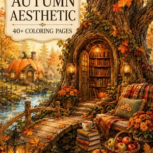 May include: A coloring book cover titled AUTUMN AESTHETIC 40+ COLORING PAGES featuring a detailed illustration of a tree trunk library with a wooden bridge, a pumpkin house, a bench with a plaid blanket, a basket of apples, and autumn foliage.