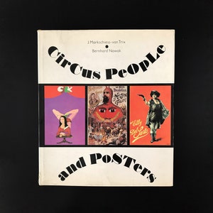 Può includere: Un libro intitolato "Circus People and Posters" di J. Markschiess-van Trix e Bernhard Nowak. La copertina presenta tre manifesti di circo vintage con illustrazioni colorate e testo.