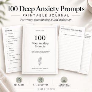 May include: A printable journal titled 100 Deep Anxiety Prompts featuring a cover with a leaf illustration, a contents page, and lined writing pages. The text includes 100 Deep Anxiety Prompts, Printable Journal, For Worry, Overthinking & Self-Reflection.