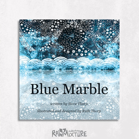 Blue Marble illustrated eco poem by Steve Thorp. Illustrated and designed by Ruth Thorp