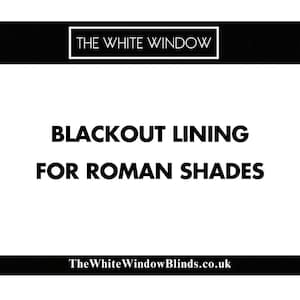 Blackout Lining for Roman Shades/ Window Blinds for Light & Sound Insulation