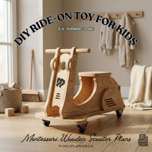 Puede incluir: Un patinete de madera para niños. El patinete está hecho de madera contrachapada de color claro y presenta un asiento, un manillar y cuatro ruedas pequeñas. El texto "DIY RIDE-ON TOY FOR KIDS" está arqueado sobre el patinete. El texto "Montessori Wooden Scooter Plans" está debajo.