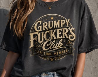 Grumpy Fucker Club PNG Funny Adult Humor Shirt Design Retro Sarcastic Dads Sublimation Graphic Moody Mens Groovy Tee Digital