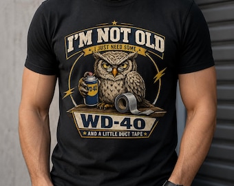 Funny Owl Sublimation PNG, Im Not Old Sarcastic Quote Shirt Design, Grumpy Owl Clipart, Dad Birthday Gift