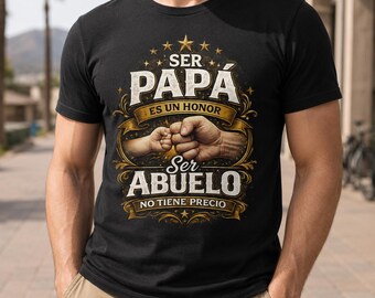 Ser Papa Es Un Honor PNG, Ser Abuelo No Tiene Precio PNG, Spanish Grandpa Shirt Design, Dia Del Padre Sublimation