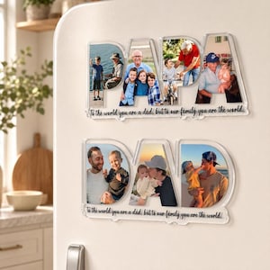 May include: Two clear acrylic photo displays shaped like the words PAPA and DAD. Each letter contains embedded family photographs. The PAPA sign reads, To the world you are a dad, but to our family you are the world. The DAD sign reads, To the world you are a dad, but to our family you are the world.