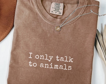 Camiseta "Solo hablo con animales" / Camiseta divertida para amantes de los animales / Camiseta con estampado sarcástico / Regalo de broma para amantes de las mascotas / Camiseta estampada para amantes de los gatos y los perros