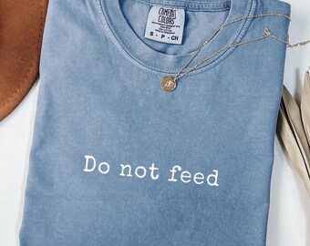 Camiseta "No alimentar" / Camiseta gráfica con humor introvertido / Camiseta divertida y de mal humor / Camiseta gráfica sarcástica / Camiseta divertida antisocial / Camiseta desquiciada