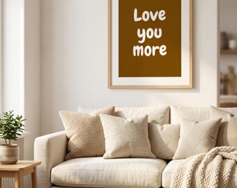 Love You More Print | Digital Download