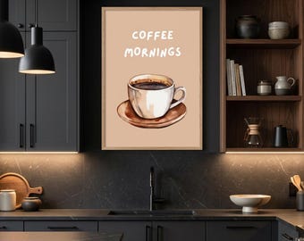 Coffee Mornings Print | Modern Kitchen Decor, Coffee Lover Gift (Digital Download)