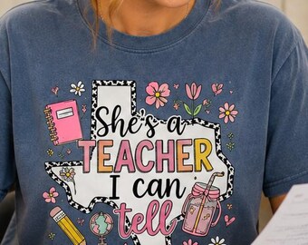 She's A Teacher I Can Tell Shirt, Funny Teacher Graphic Tee, Back To School Gift, Texas Teacher Design, Comfort Colors Shirt