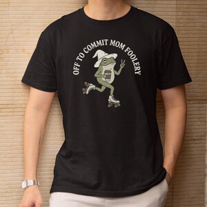 Off To Commit Mom Foolery Roller Skating Frog Coffee Tee, Funny Witchy Mama Rollerskate Graphic Design, Mother's Day Humor Unisex T-Shirt