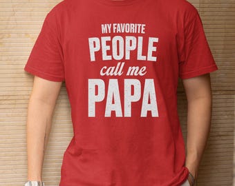 My Favorite People Call Me Papa Quote Graphic Tee, Cute Proud Dad Inspired Minimalist Design, Fathers Day Retro Gift For Him Unisex T-Shirt