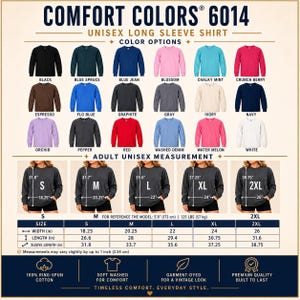 Pu&ograve; includere: Tabella colori per la maglia unisex a maniche lunghe Comfort Colors 6014 con diciotto opzioni, guida alle taglie dalla S alla 2XL con misure in pollici per larghezza, lunghezza e maniche, e dettagli in cotone 100% ring-spun.