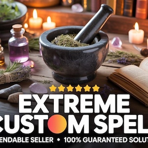 May include: A dark gray mortar and pestle with herbs, surrounded by candles, books, and bottles. The text "EXTREME CUSTOM SPELL" is prominently displayed, along with "DEPENDABLE SELLER • 100% GUARANTEED SOLUTION".