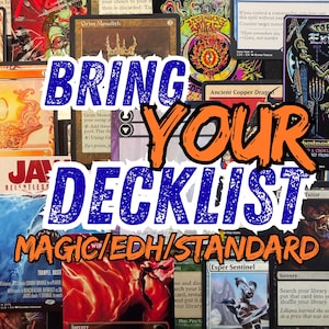 Op de afbeelding: Een collage van Magic: The Gathering-kaarten met de tekst "BRING YOUR DECKLIST MAGIC/EDH/STANDARD" in blauw en oranje. Kaarten tonen diverse kunststijlen en teksten, waaronder "Grim Monolith" en "Esper Sentinel."