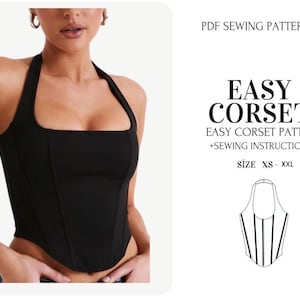 Könnte beinhalten: Ein schwarzes Corset-Top im Neckholder-Stil mit eckigem Ausschnitt und vertikalen Nähten. Der Text lautet PDF SEWING PATTERN, EASY CORSET, EASY CORSET PATTERN +SEWING INSTRUCTIONS, SIZE XS - XXL, ergänzt durch eine schwarz-weiße Strichzeichnung.