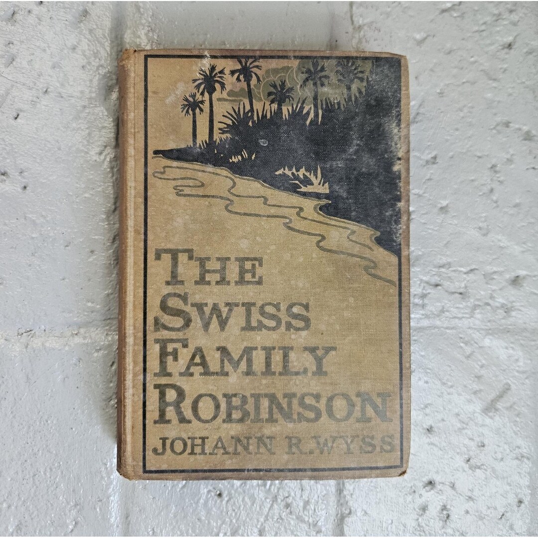 Antique Swiss Family Robinson Book by Johann R. Wyss 1915 - Etsy