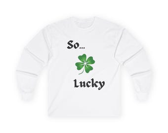 So Lucky Shamrock Long Sleeve Tee | St. Patrick's Day Clover Shirt
