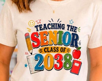 Senior Class of 2038 Teacher Shirt, First Grade Teacher Tee, Back to School Shirt, 1st Grade Teacher Gift