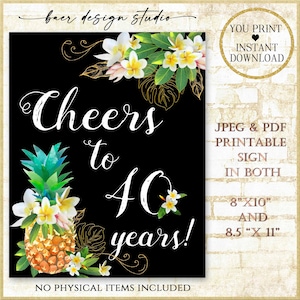 Cheers to 40 Years Pineapple Sign: Tropical Floral Printable (PDF and JPG)