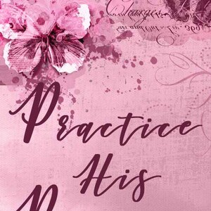 Puede incluir: Fondo de acuarela rosa con un dise&ntilde;o floral y el texto "Practice His Presence" en una fuente de color burdeos oscuro.