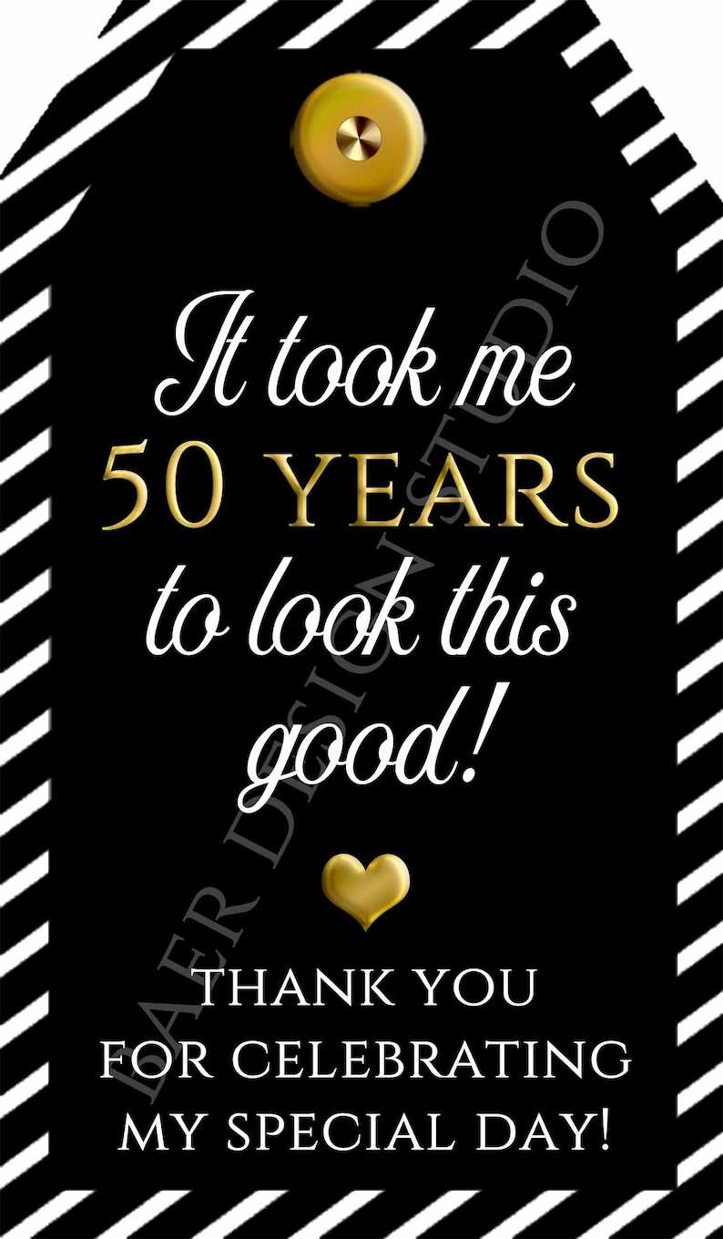 It took me 50 years to look this good Printable Party Favor Tags50th Birthday Digital TagBlack and White Thank you tag image 2