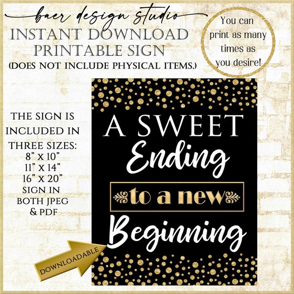 A Sweet Ending to a new Beginning Sign:Dessert Table Sign, Retirement Party Sign, Graduation Party Sign, 8x10 Downloadable Printable 92920
