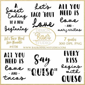 以下が含まれることがあります： 「Let's Taco 'Bout Love」や「All You Need Is Love - And Tacos」など、黒いスクリプトで書かれた7つの引用句が特徴のデジタルデザイン。 Baer Design Studioのロゴとウェブサイトアドレスも含まれています。
