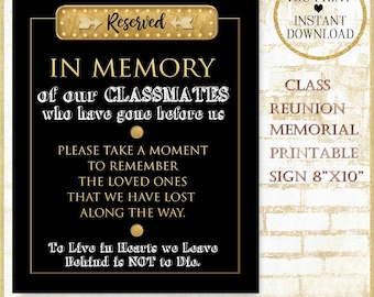 May include: Black and gold printable sign that reads "In Memory of our Classmates who have gone before us." The sign is 8 inches by 10 inches and is perfect for a class reunion or memorial.
