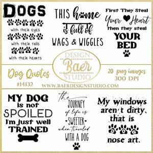 May include: A set of 20 printable dog quotes in black text on a white background. The quotes include: "Dogs with their eyes, with their tails, with their hearts", "This home is full of wags & wiggles", "First they steal your heart then they steal your bed", "My dog is not spoiled I'm just well trained", "The journey of life is sweeter when traveled with a dog", and "My windows aren't dirty, that is nose art."