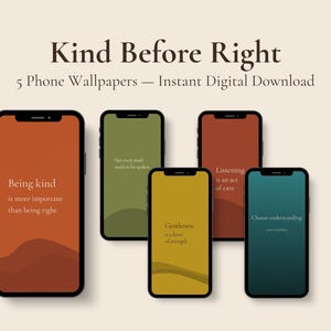 May include: Five smartphone screens displaying inspirational quotes. The phones have black frames and feature backgrounds in shades of orange, green, yellow, and teal. The text on the screens includes phrases like "Being kind" and "Choose understanding."