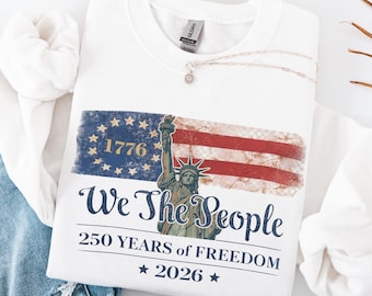250 Years of Freedom Shirt, America 250th Anniversary T-Shirt, We The People 1776 Tee, USA Sestercentennial 2026 Gift, Patriotic Liberty Tee