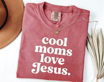 Cool Moms Love Jesus Comfort Colors Tshirt, Retro Christian Tee, Mothers Day Gift For Women, Groovy Faith Apparel, Praying Mama Top
