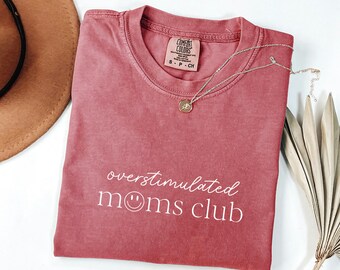 Overstimulated Moms Club Comfort Colors Shirt, Trendy Smiley Face Graphic Tee, Funny Mama Apparel, Baby Shower Gift For Wife