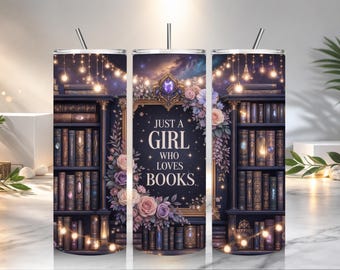 Vaso con la frase "Just A Girl Who Loves Books" (Solo una chica que ama los libros) PNG, diseño de vaso literario PNG, vaso delgado recto de 20 oz con sublimación, regalo para amantes de los libros, PNG