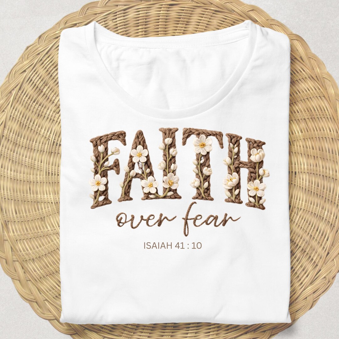 Faith Over Fear SVG PNG, Isaiah 41:10 Christian Shirt Design, Crochet ...