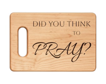 Você pensou em orar? Tábua de corte de madeira | Lembrete de oração gravado