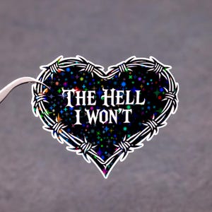 The Hell I Won't sticker, feministische gedurfde houding citaat, gotisch lettertype Snarky sticker, waterdichte laptop waterfles decor voor haar zus vrouw