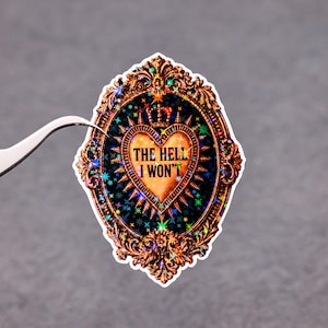 The Hell I Won't sticker, feministische gedurfde houding citaat, gotisch lettertype Snarky sticker, waterdichte laptop waterfles decor voor haar zus vrouw