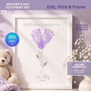 May include: A framed Mother's Day footprint art print. The print features a heart-shaped design made of purple footprints, with the text "Of all the flowers, I'm glad you're mine." and "Love, Riley 20XX". The words "Edit, Print & Frame" are also visible.