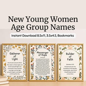 May include: Three framed prints with gold borders, featuring floral designs and inspirational text. The prints are labeled "Gatherer of Light," "Messenger of Hope," and "Builder of Faith." The text "New Young Women Age Group Names" is at the top.