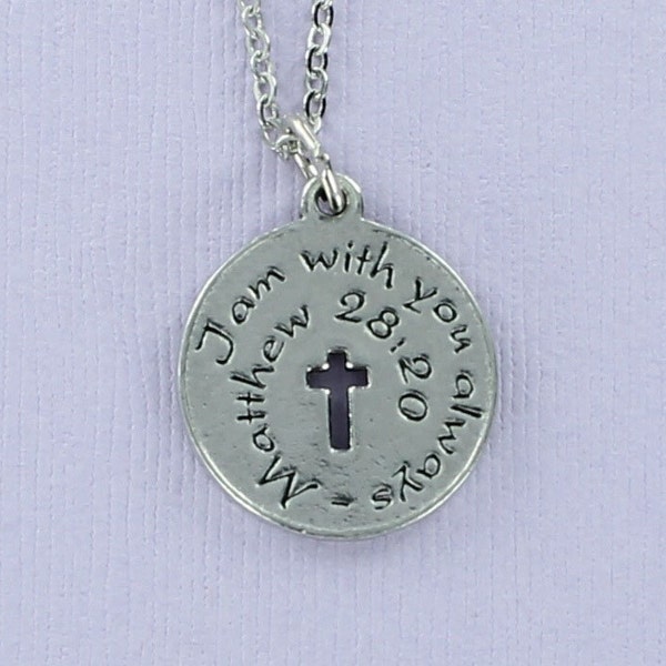 I Am With You Always Verse on CIRCLE Necklace - Pewter Charm on Cable Chain Choice of Length - Cross Faith Religion Bible