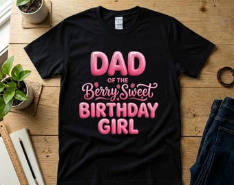 Camiseta para papá de niña de cumpleaños dulce con fresas, camiseta para fiesta de primer cumpleaños con fresas