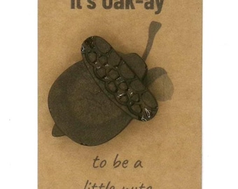 Acorn Charm Gift | Funny Encouragement Pocket Charm | “It’s Oak-ay to Be a Little Nuts” | Snarky Mental Health Gift | Tiny Gift Idea | Twist