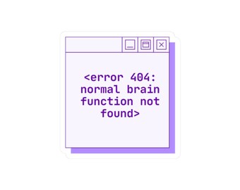 error 404 normal brain function not found epilepsy Sticker | Computer Window Design, Purple Kiss-Cut