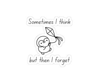 Sometimes I Think But Then I Forget Penguin Kite sticker