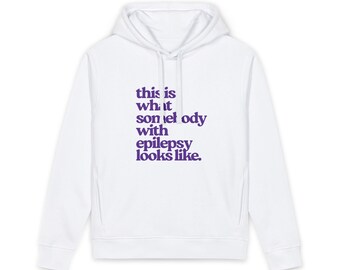 this is what somebody with epilepsy looks like Hoodie | Awareness, Typography